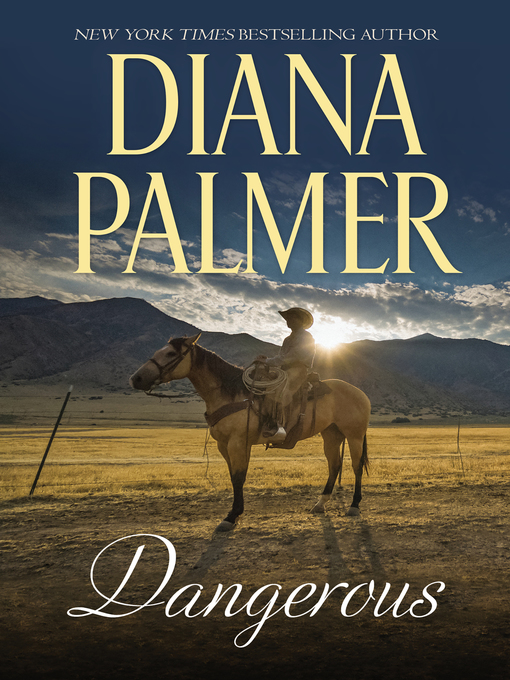 Diana Palmer创作的Dangerous作品的详细信息 - 可供借阅